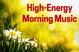 High Energy Morning Music